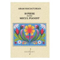 10 piese Pentru Micul Pianist - Aram Haciaturian