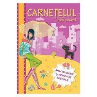 Carnetelul meu secret. Amintiri dragi si momente speciale