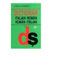 Dictionar Italian-Roman, Roman-Italian - Laszlo Alexandru