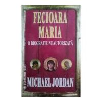Fecioara Maria o biografie neautorizata - Michael Jordan