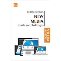 New media. Trends and challenges - Georgeta Drula