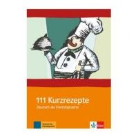 111 Kurzrezepte Deutsch als Fremdsprache - Interaktive Übungen für zwischendurch
