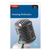 Amazing People ELT Readers. Amazing Performers A2. Adapted - Silvia Tiberio