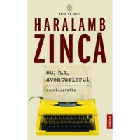 Eu, H.Z., aventurierul - Haralamb Zinca