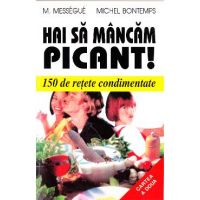 Hai sa mancam picant! - M. Messegue, Michel Bontemps