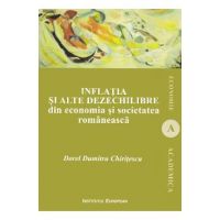 Inflatia si alte dezechilibre din economia si societatee romaneasca - Dorel Dumitru Chiritescu