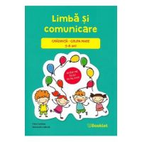 Limba si comunicare - Grupa mare 5-6 ani - Irina Curelea, Alexandra Albota