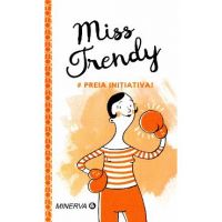 Miss Trendy - Preia initiativa!