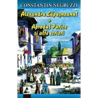Alexandru Lapusneanul - Aprodul Purice si alte scrieri- Constantin Negruzzi