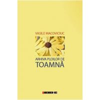 Arhiva ploilor de toamna - Vasile Macoviciuc