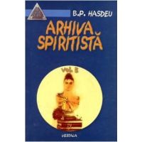 Arhiva spiritista Vol.5 - B.P. Hasdeu