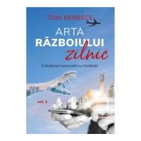 Arta razboiului zilnic, volumul 1 - Toni Berbece