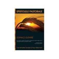 Comentariile Tyndale. Epistolele pastorale - Donald Guthrie