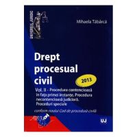 Drept procesual civil vol.2: Proceduri ed. 2013 - Mihaela Tabarca