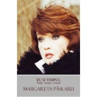 Eu si timpul - Margareta Paslaru