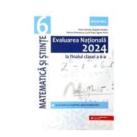 Evaluarea Nationala 2024 la finalul clasei a 6-a. Matematica si Stiinte - Bogdan Antohe