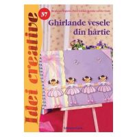 Idei creative 37: Ghirlande vesele din hartie - Stephanie Feghelm
