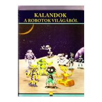 Kalandok a robotok vilagabol. Aventuri din lumea robotilor