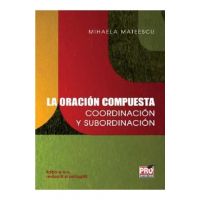 La oracion compuesta: Coordinacion y subordinacion - Mihaela Mateescu