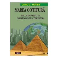 Marea cotitura, de la imperiu la comunitatea terestra - David C. Korten