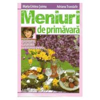 Meniuri de primavara - Maria Cristea Soimu, Adriana Trandafir