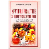 Sfaturi practice si dulceturile casei mele - Smaranda Sburlan