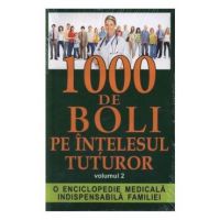 1000 de boli pe intelesul tuturor vol. 2 - Ch. Prudhomme, J.-F. D Ivernois