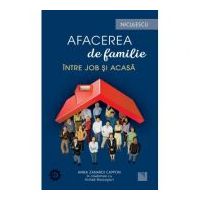 Afacerea de familie. Intre job si acasa - Anna Zanardi, in colaborare cu Arshad Moscogiuri