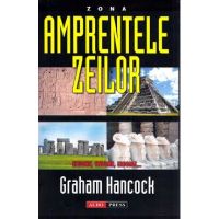 Amprentele zeilor - Graham Hancock