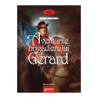 Aventurile brigadierului Gerard - Arthur Conan Doyle