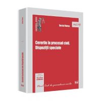 Cererile In Procesul Civil. Dispozitii Speciale - Sonia Florea