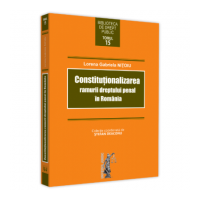 Constitutionalizarea ramurii dreptului penal in Romania - Lorena Gabriela Nitoiu