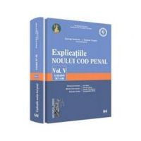 Explicatiile noului Cod penal - Vol. V. Art. 367-446