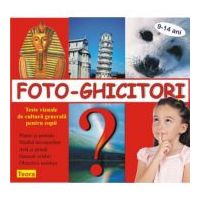 Foto-Ghicitori. Teste vizuale de cultura generala pentru copii - Diana Rotaru