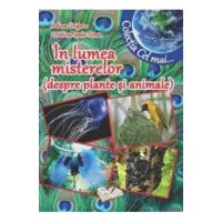 In lumea misterelor (despre plante si animale) - Adina Grigore, Cristina Ipate-Toma