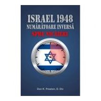 Israel 1948. Numaratoarea inversa spre nicaieri - Don K. Preston