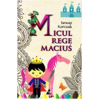 Micul Rege Macius - Ianusz Korczak