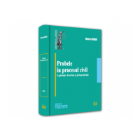 Probele in procesul civil - legislatie, doctrina si jurisprudenta - 2021 - Maria Fodor