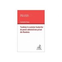 Tendinte in evolutia fondurilor de pensii administrate privat din Romania - Constantin Durac