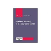 Termenul rezonabil in procesul penal roman - Cristian Balan