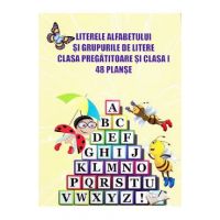 48 Planse: Literele alfabetului si grupurile de litere - Clasa pregatitoare + Clasa 1