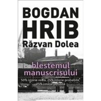 Blestemul manuscrisului - Bogdan Hrib, Razvan Dolea