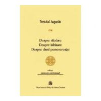 Despre rabdare, Despre infranare, Despre darul perseverentei - Fericitul Augustin