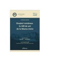 Dreptul romanesc la 100 de ani de la Marea Unire - Radu Rizoiu, Paul Pop