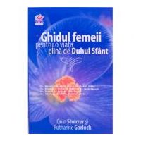 Ghidul femeii pentru o viata plina de Duhul Sfant - Quin Sherrer, Ruthanne Garlock