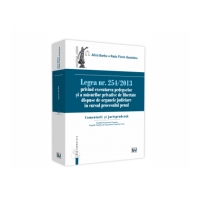 Legea nr. 254/2013 privind executarea pedepselor si a masurilor privative de libertate dispuse de organele judiciare in cursul procesului penal. Comen