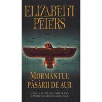 Mormantul pasarii de aur - Elizabeth Peters