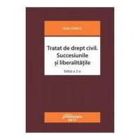 Tratat de drept civil. Succesiunile si liberalitatile. Editia a 2-a revizuita - Dan Chirica