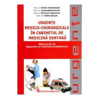 Urgente medico-chirurgicale in cabinetul de medicina dentara - Maria Voroneanu, Alexandru Bucur, Niculae Iordache, Horia Balan