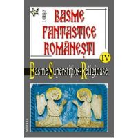 Basme fantastice romanesti IV (2 vol) - Basme superstitios - Religioase - I. Oprisan